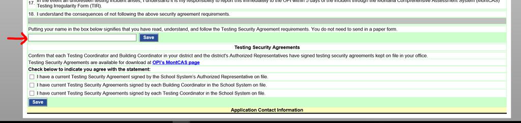 The test security agreement is no longer available in the iservices system and will need to be submitted through an application on OPI s website at https://apps.opi.mt.gov/montcas/frmlogin.aspx?