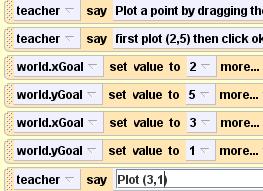 Adding more points Lets modify our program now so the teacher tells the player multiple points to plot We will need to change xgoal and ygoal when there is a new point to plot Go back to the my first