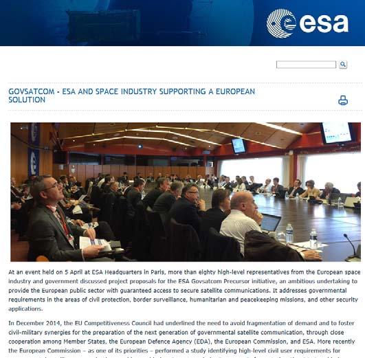 ESA GOVSATCOM Precursor Workshop Outcome Very high level of participation, >80 participants from industry 13 industrial consortia 10 ESA member states EDA confirmed plan to submit program proposal to