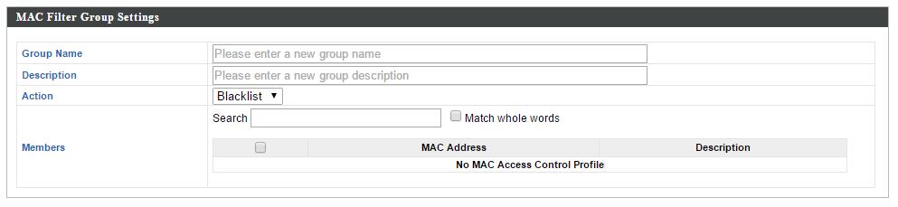 Add/Edit MAC Access Control Group When you add an Access Control Group, it will be available for selection in NMS Settings Access Point access point Profile Settings& access point group Profile Group