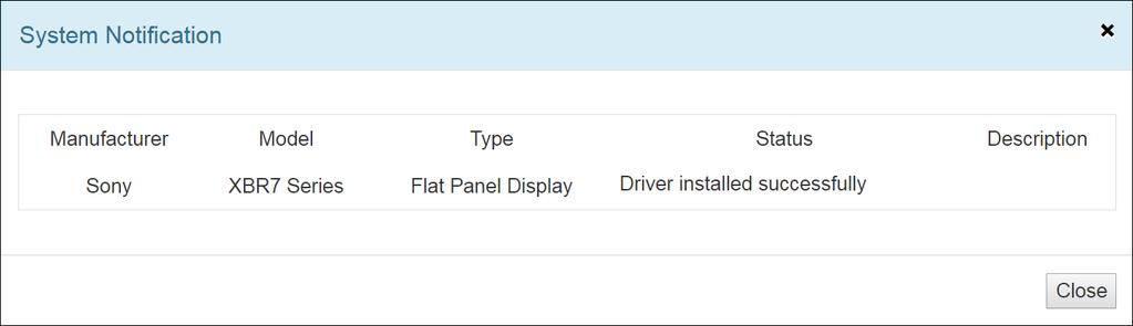 If the driver(s) are uploaded successfully, a notification is displayed indicating that the installation was successful.