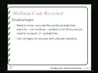 (Refer Slide Time: 07:14) Then we have seen that, Huffman code using Huffman code block-wise we can actually achieve source coding theorem the limit given by