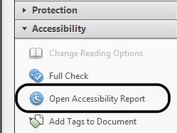4. Save the document. Viewing Accessibility Report Note: This will only work if Create an accessibility report is checked when using the Full Check tool. 1.
