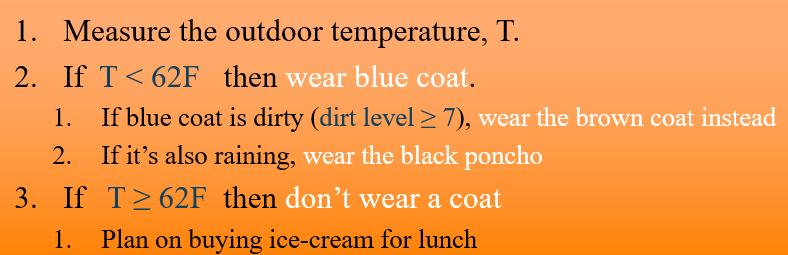 And Now, With More Detail Define decision = Get T 1. wear blue coat, 2. wear brown coat, 3. wear black poncho, 4.