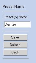 Click [Save] after setting the preset name or click [Delete]. If you quit to change or delete settings, click [Back], and then [Cancel]. If "Success!" is displayed, click [Back].