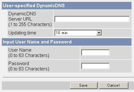 Click [DynamicDNS] on the Setup page. 2. Check [User-specified DynamicDNS], and click [Next]. Clicking [Cancel] cancels your settings without saving changes. 3. Set each parameter.