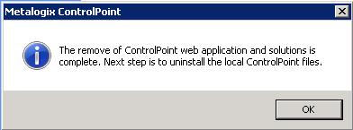 A pop-up displays, informing you that the removal of the ControlPoint web application is complete and the next step is to uninstall local ControlPoint files.
