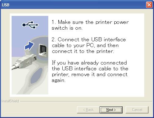 USB Windows i When this screen appears, make sure the printer power switch is on. Connect the USB cable to the USB connector marked with a symbol, and then connect the cable to the computer.