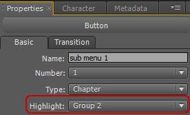 Adobe Encore CS4 Project 8 guide 6. Use the Selection tool to select a button. 7. In the Properties panel, open the Highlight menu and select Group 2 (Figure 22).