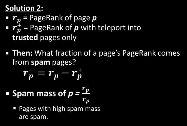 Spam Mass Estimation Trusted set J. Leskovec, A. Rajaraman, J.