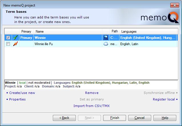 4 Creating and modifying a project The translation memories you use in the current project are displayed at the top of the list. One translation memory is always listed in bold, and marked as primary.