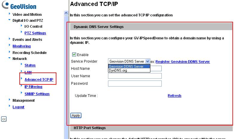 To register a domain name on GeoVision DDNS Server: 1. On the left menu of Web interface, select Network and then Advanced TCP/IP. 2.