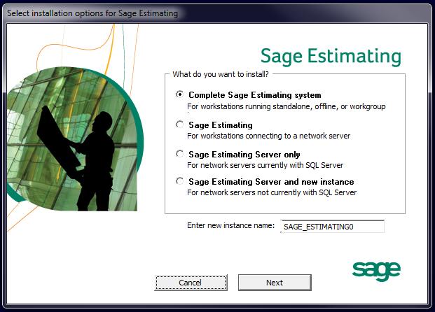C. Install Sage Estimating 3 Follow the steps as prompted during the resulting installation and choose from one of the following installation selections (refer to installation scenario 1, 2, and 3 on