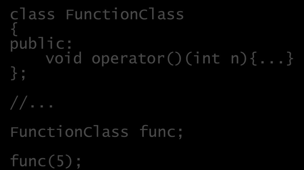 Function Objects 12 In STL function objects replace the role of function pointers A function object is an object of a class that overloads the function cal