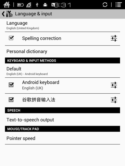 Language Settings Users can set languages of the system and virtue keyboard. The system has Android keyboard by default.