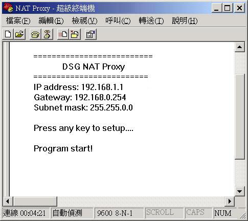 Chapter 1 Installing NAT Proxy Server 9 1. Connect one end of the RS232 transmission line to the computer s COM port and the other end to the Console port of NAT Proxy. 2.