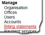 Managing Billing Statements Manage billing statements is a convenient way to assign user access and amend the details (description and delivery options) for a particular billing statement.