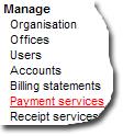 Managing Payment Services Manage payment services is a convenient way to manage which users can access a particular payment service.