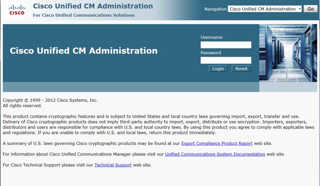Logging in to Cisco Unified CM Administration CUCM Navigate to: Cisco Unified Communication Manager > Cisco Unified CM Administration.
