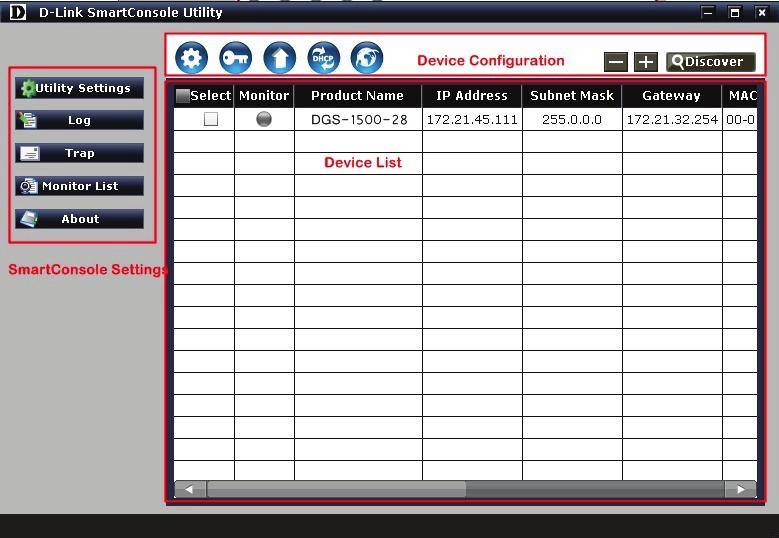 4 SmartConsole Utility D-Link Web Smart Switch User Manual 4 SmartConsole Utility The D-Link SmartConsole Utility allows the administrator to quickly discover all D-Link smart switches, which are in