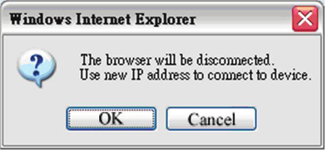 If you want to change the IP settings, click OK and start a new web browser.