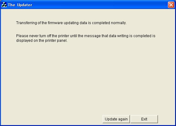 3 The result of the firmware transfer is displayed. Click the [Exit] button. If the firmware was successfully updated, the printer will automatically restart.