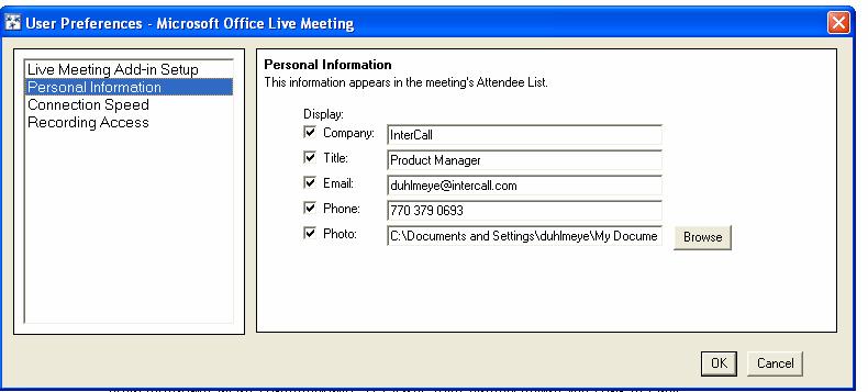 ENTERING YOUR PERSONAL INFORMATION You may set up your personal information for others to view during meetings. This contact information is displayed in the Attendee list for all meetings you attend.