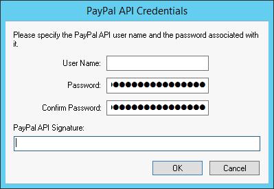 E-Commerce 4. Select API Credentials. 5. Enter the PayPal account User Name and Password. 6. Enter the PayPal API Signature. 7. Click the OK button.