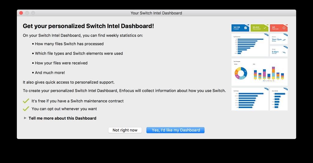 Switch Insight Dashboard This is a new and free online dashboard for maintenance users who opt in to sharing usage data with Enfocus.