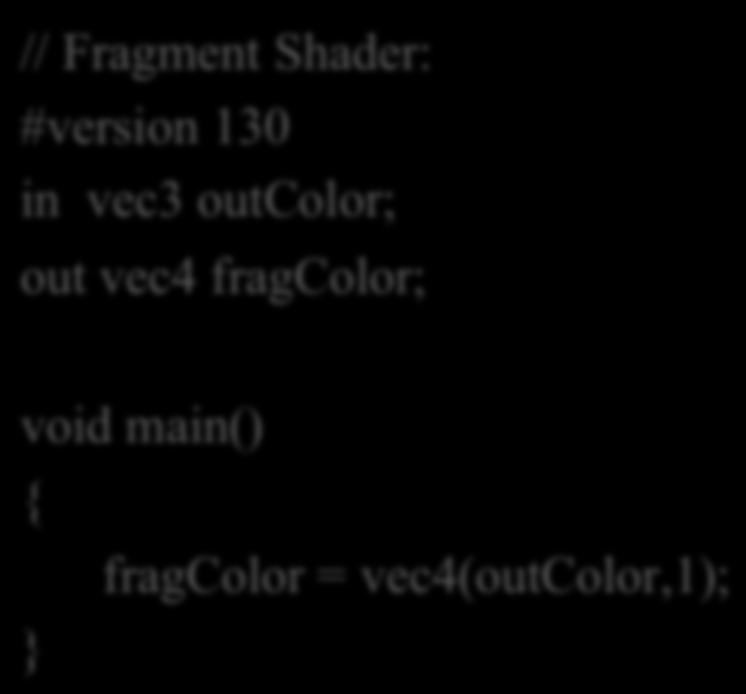 modelviewmatrix; uniform vec4 lightpos; // in view space out vec3 outcolor; For one light source // Fragment Shader: #version 130 in vec3 outcolor;