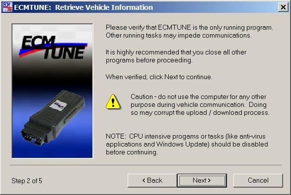 6.3.2 Step 2 Verify ECMTUNE is the only program running. It is recommended that you close all other programs before proceeding to the next step. 6.3.3 Step 3 Vehicle connection verification Please be sure the CANTUN interface is connected to the vehicle and the USB port of the computer.