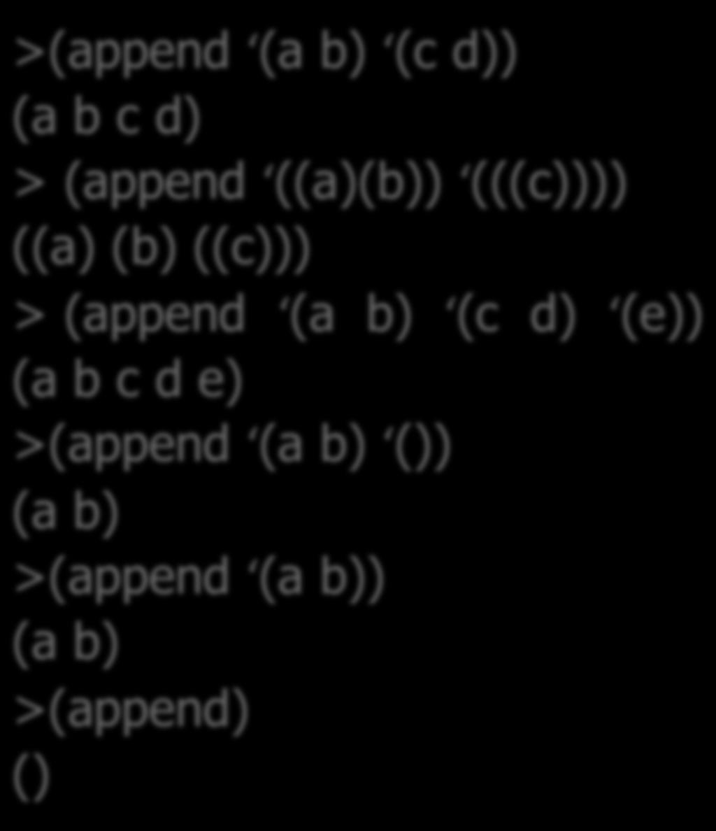 Append append returns the concatena?on of any number of lists Append copies its arguments except the last If not, it would have to modify the lists Such side effects are undesirable in func?
