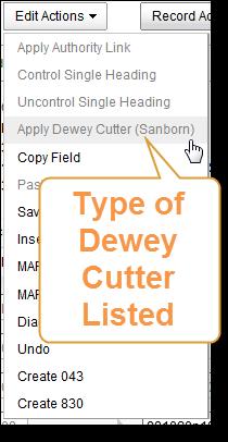 Dewey cutter type listed in menu In the Edit Actions menu, you can quickly see what Dewey cutter