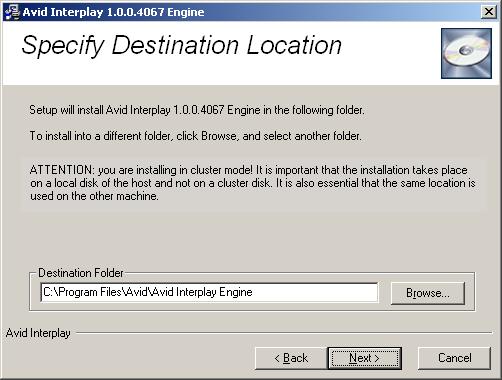 3 Installing the Interplay Engine for a Failover Cluster Specifying the Destination Location In this dialog box specify the folder in which you want to install the Interplay Engine program files.