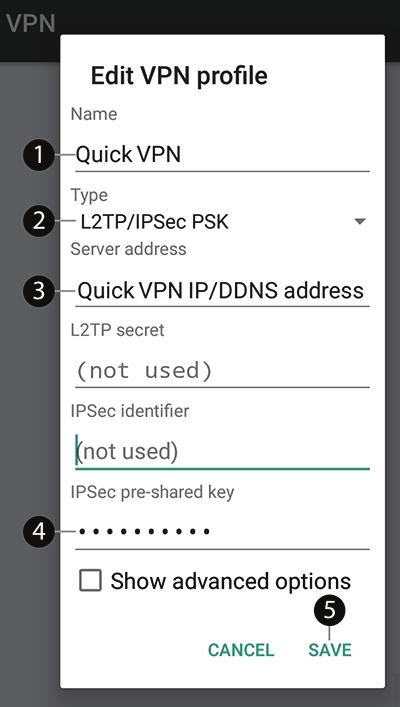 Section 5 - Quick VPN Edit VPN Profile 1 Enter a name for your VPN connection. 2 Select L2TP/IPSec PSK for Type.
