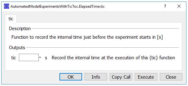 Figure 3- Dialog box of a simple tic function. By executing the above tic function at an arbitrary time instant, get the following output: AutomatedModelExperimentsWithTicToC.ElapsedTime.