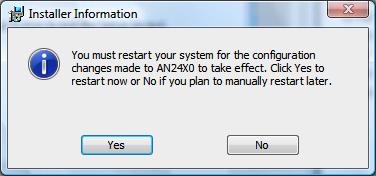 6. If prompted to restart your computer, click Yes to restart or No to manually restart later. Note that a reboot is always needed for a successful installation.