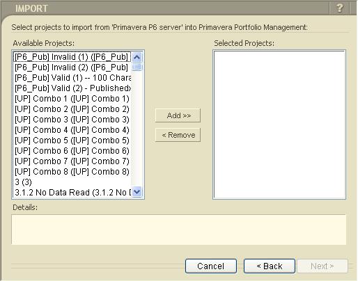 4-12 Primavera Portfolio Management Bridge for Primavera P6 -- Users Guide 4 Select Map to Existing Items and click Next. The following Import dialog box appears.