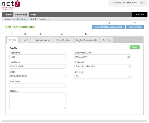 Candidates > Profile When you click on the name of the trainee you wish to view you will be taken to their profile page. 1. Profile this tab gives information on the trainee i.e. name, email address and publication 2.