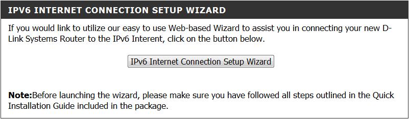 Click the IPv6 Internet Connection Setup Wizard button and the router will guide you through a few simple steps