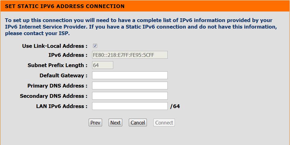 This mode is used when your ISP provides you with a set IPv6 addresses that does not change. The IPv6 information is manually entered in your IPv6 configuration settings.