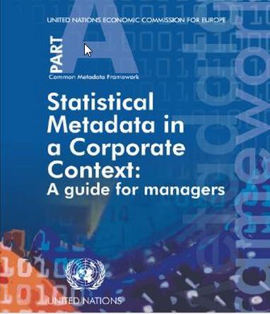 Definition of Metadata and Statistical Metadata System (SMS) Statistical Metadata: data about statistical data comprising data and other documentation that describe objects in a formalised way