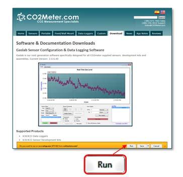 Please visit: http://www.co2meter.com/pages/downloads for your free download of our GasLab software. Please note GasLab must be installed prior to connecting the meter/sensor to your computer.