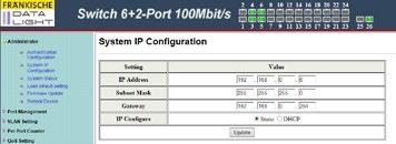 The user can configure IP address, subnet mask and gateway via the System IP Configuration page. With the DHCP method, the smart switch also offers the possibility to assign dynamic IP addresses.