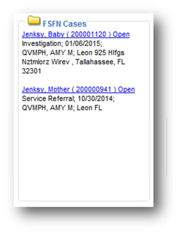 To access FSFN Cases The FSFN Cases group box displays the Case Name, ID, and Status as a hyperlink. All FSFN Cases open or closed, in which the person is a FSFN Case Participant display.