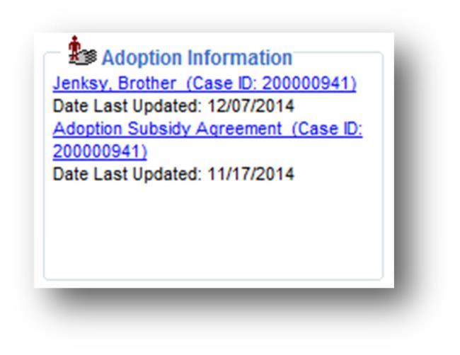 To access Adoption Information and Adoption Subsidy Agreement The Adoption Information group box displays the participant's name (Last Name; Suffix; First Name; Middle Name) and associated Case ID as