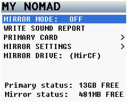 MAIN MENU My Nomad Menu My Nomad / Recording Setup The My Nomad menu sets the parameters of the primary recording and mirroring functions of Nomad.