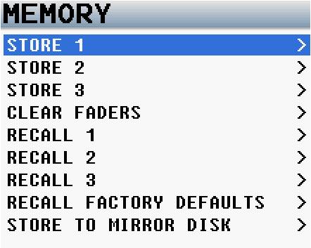 MAIN MENU Memory Menu Memory Menu Scroll for additional menu items Store / Recall Memory From the store and recall positions, Nomad can save and recall three full recorder setups for different work