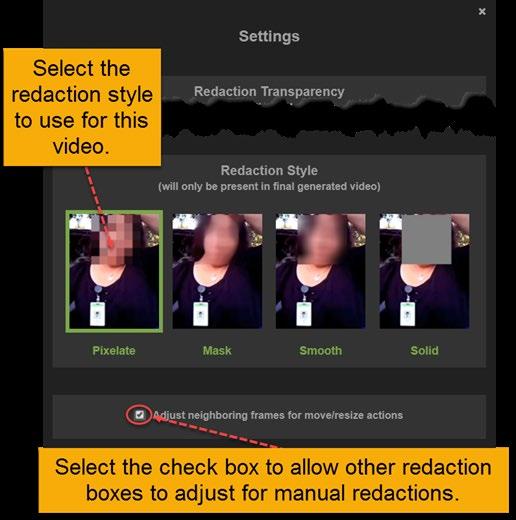 Figure 24 Note: The redaction styles are not visible within the video until after you generate a final video. 4.