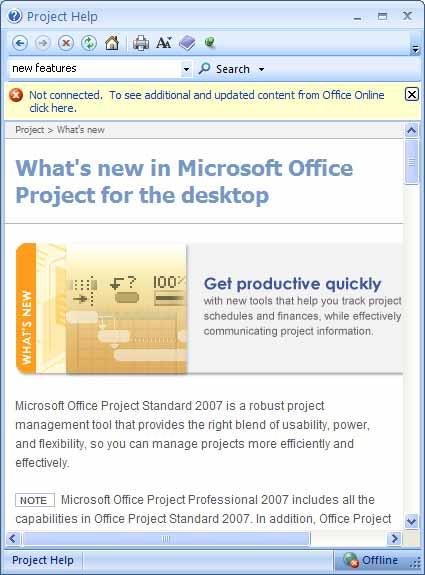 Page 10 - Project 2007 Foundation Level Click on the link titled What s new in Microsoft Office Project for the desktop.